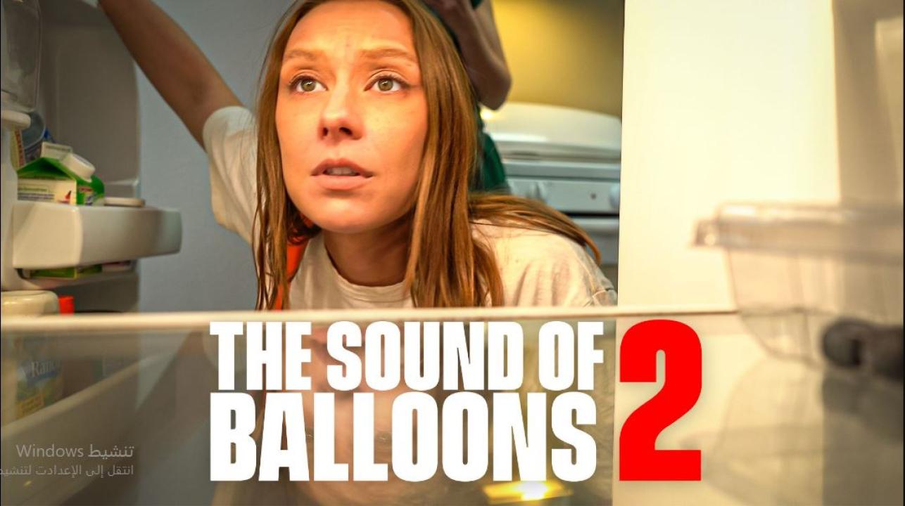 فيلم The Sound of Balloons 2 2025 مترجم